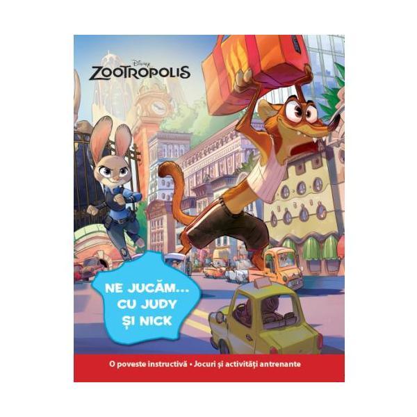 Disney: zootropolis - ne jucam... cu judy si nick, editura litera