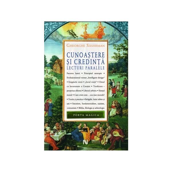 Cunoastere si credinta - Gheorhghe Sasarman, editura Nemira