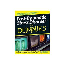 Post-Traumatic Stress Disorder For Dummies, editura Wiley