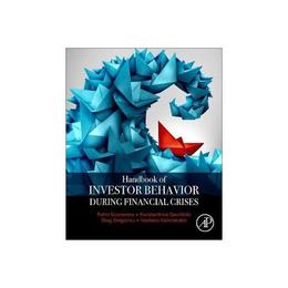 Handbook of Investors' Behavior during Financial Crises, editura Academic Press