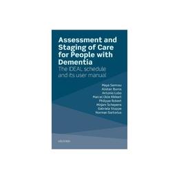 Assessment and Staging of Care for People with Dementia, editura Oxford University Press Academ