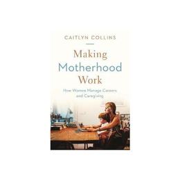 Making Motherhood Work, editura Princeton University Press