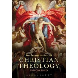 Introduction to Christian Theology, editura Bloomsbury Academic T&amp;t Clark