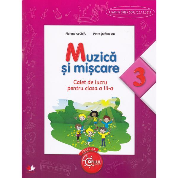 Muzica si miscare cls 3 caiet - Florentina Chifu, Petre Stefanescu, editura Litera