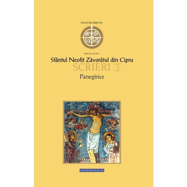 Scrieri 3: panegirice - sfantul neofit zavoratul din cipru, editura doxologia