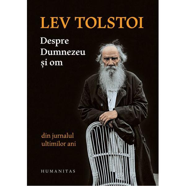 Despre dumnezeu si om - lev tolstoi, editura humanitas