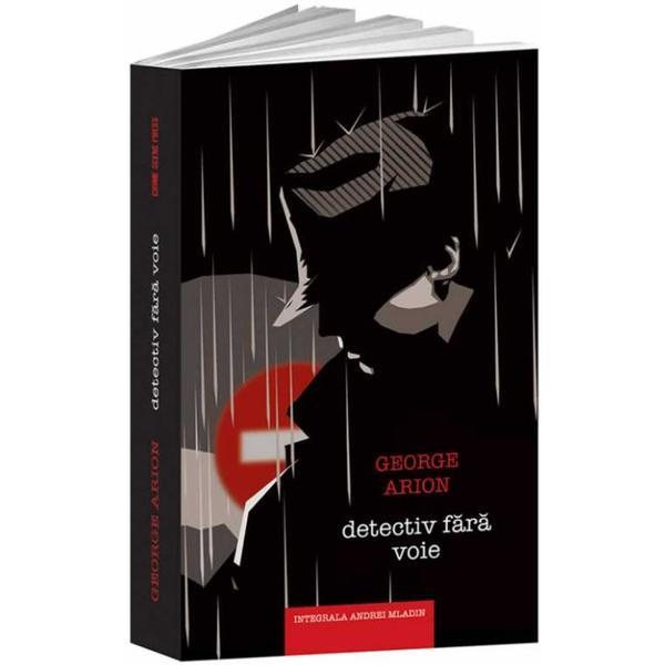 Detectiv fara voie - George Arion, editura Crime Scene Press