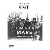 Duminica Mare - Doru Munteanu, editura Libris Editorial