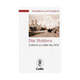 Din Moldova. Tablouri si schite din 1850 - Wilhelm de Kotzebue, editura Corint