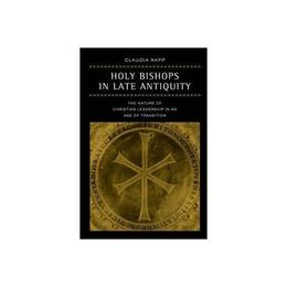 Holy Bishops in Late Antiquity, editura University Of California Press
