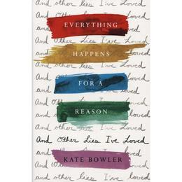 Everything Happens For A Reason And Other Lies I've Loved, editura Spck
