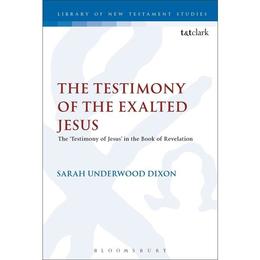 Testimony of the Exalted Jesus, editura Bloomsbury Academic T&t Clark