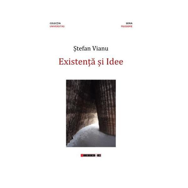 Existenta si idee - stefan vianu, editura eikon