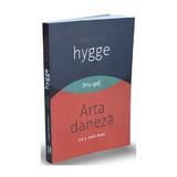 Cartea despre HYGGE. Arta daneza de a trai bine - Louisa Thomsen Brits, editura Publica