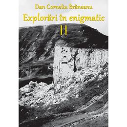 Explorari in enigmatic vol.2 - Dan Corneliu Braneanu, editura C.i.d.