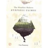Stapanii climei - Tim Flannery, editura Seneca