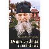 Despre credinta si mantuire - Parintele Efrem Filotheitul, editura Egumenita