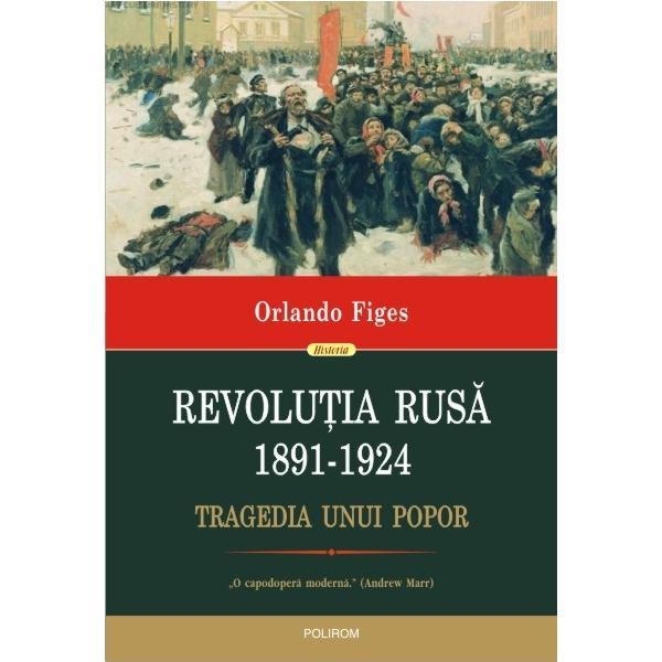 Revolutia rusa 1891-1924 - orlando figes, editura polirom