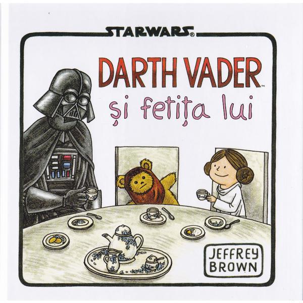 Darth Vader si fetita lui - Jeffrey Brown - StarWars, editura Litera