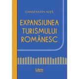 Expansiunea turismului romanesc - Constantin Nita, editura Libris Editorial