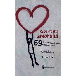 Repertoarul amorului - stelian tanase, editura hyperliteratura