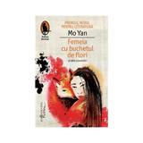 Femeia cu buchetul de flori si alte povestiri - Mo Yan, editura Humanitas