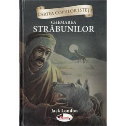 Chemarea strabunilor - jack london, editura aramis