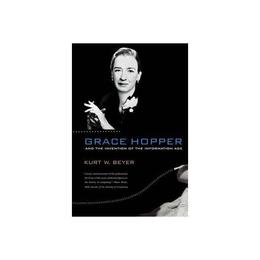 Grace Hopper and the Invention of the Information Age, editura Mit University Press Group Ltd