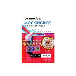 To Mock a Mockingbird: and Other Logic Puzzles, editura Oxford University Press