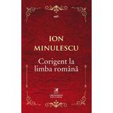 Corigent la limba romana - Ion Minulescu, editura Cartea Romaneasca