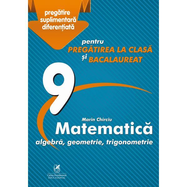 Matematica - Clasa 9 - Marin Chirciu, editura Cartea Romaneasca