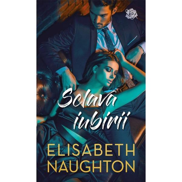 Sclava iubirii - elisabeth naughton, editura lira