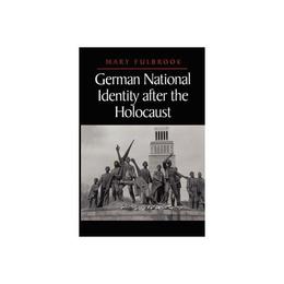German National Identity after the Holocaust, editura Wiley-blackwell