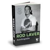 Rod Laver. Autobiografie - Larry Writer, Rod Laver, editura Publica