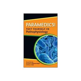 Paramedics! Test yourself in Pathophysiology, editura Open University Press