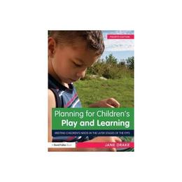 Planning for Children&#039;s Play and Learning, editura Taylor &amp; Francis
