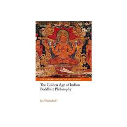 Golden Age of Indian Buddhist Philosophy, editura Oxford University Press Academ