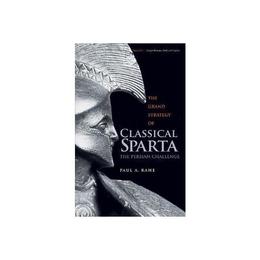 Grand Strategy of Classical Sparta, editura Yale University Press Academic