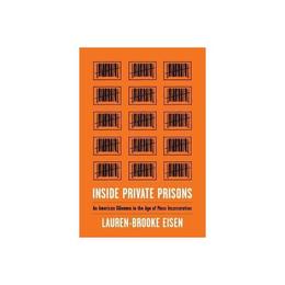 Inside Private Prisons, editura Columbia University Press