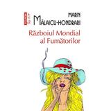 Razboiul Mondial al Fumatorilor - Marin Malaicu-Hondrari, editura Polirom