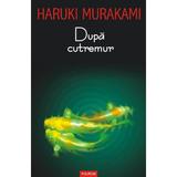 Dupa cutremur - Haruki Murakami, editura Polirom