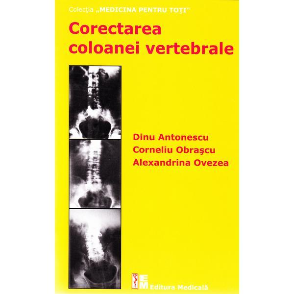 Corectarea coloanei vertebrale - dinu antonescu, editura medicala