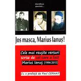 Jos masca, Marius Ianus!, editura Garofina