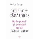 Cerere in casatorie - Marius Ianus, editura Garofina