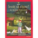 Invat sa citesc! In limba franceza - Singur pe lume - Nivelul 1, editura Gama