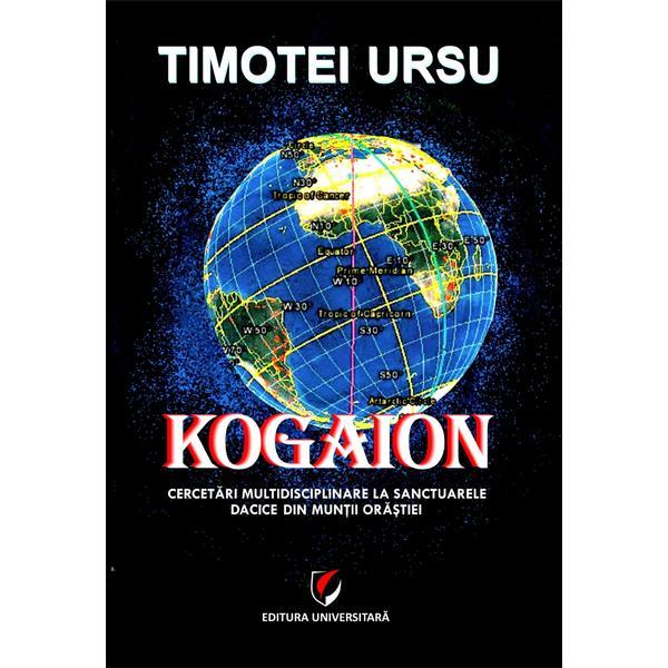 Kogaion - Timotei Ursu, editura Universitara