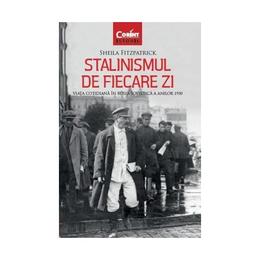 Stalinismul de fiecare zi - sheila fitzpatrick, editura corint