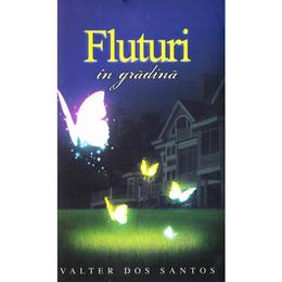 Fluturi in gradina - valter dos santos, editura one book