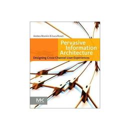 Pervasive Information Architecture, editura Morgan Kaufmann