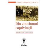 Din zbuciumul captivitatii - Gheorghe Caracas, editura Corint